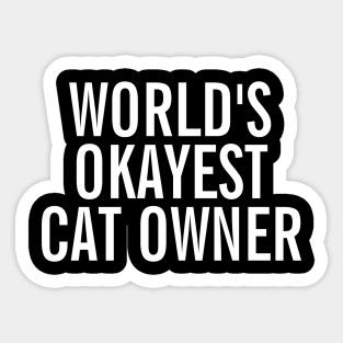 World's Okayest Cat Owner Sticker